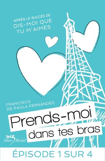 Couverture du livre « Prends-moi dans tes bras t.1 » de Francisco De Paula Fernandez aux éditions Albin Michel