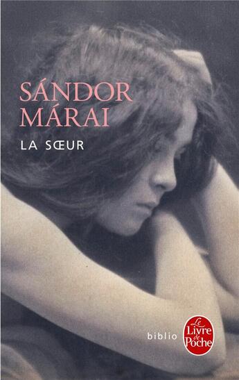 Couverture du livre « La soeur » de Sandor Marai aux éditions Le Livre De Poche