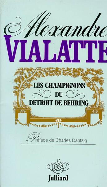 Couverture du livre « Les champignons du detroit de behring » de Alexandre Vialatte aux éditions Julliard