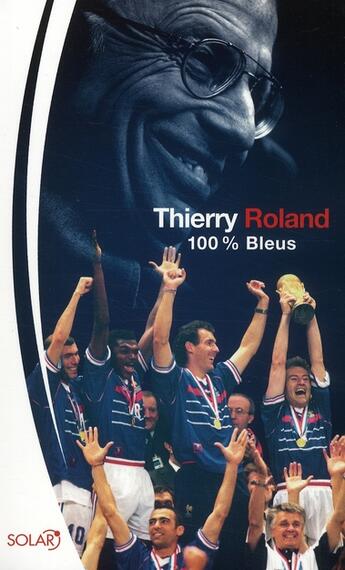 Couverture du livre « 100 % bleus » de Roland Thierry aux éditions Solar