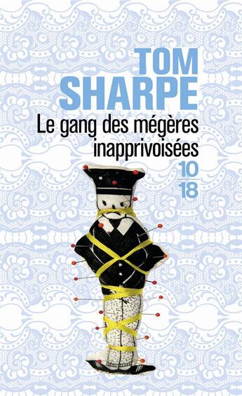 Couverture du livre « Le gang des mégères inapprivoisées » de Tom Sharpe aux éditions 10/18