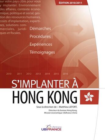 Couverture du livre « S'implanter à Hong Kong (édition 2010/2011) » de Matthieu Lefort aux éditions Ubifrance