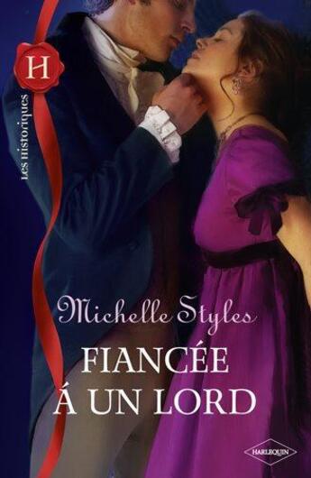 Couverture du livre « Fiancé à un Lord » de Michelle Styles aux éditions Harlequin