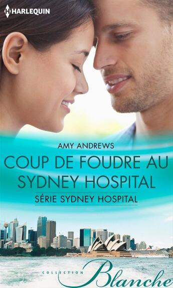 Couverture du livre « Coup de foudre au Sydney Hospital » de Amy Andrews aux éditions Harlequin