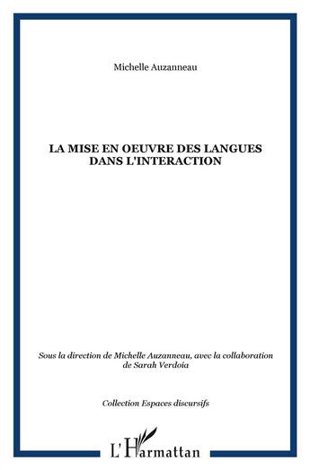 Couverture du livre « Mise en oeuvre des langues dans l'interaction » de Michelle Auzanneau aux éditions L'harmattan