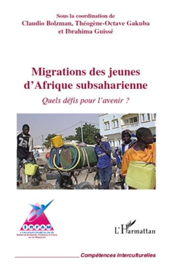 Couverture du livre « Migrations des jeunes d'Afrique subsaharienne ; quels défis pour l'avenir ? » de  aux éditions L'harmattan