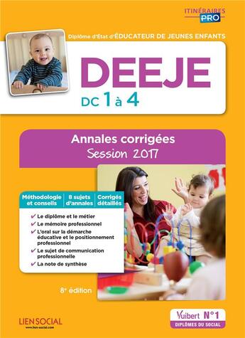 Couverture du livre « Diplôme d'état éducateur de jeunes enfants ; DEEJE ; DC 1 à 4 ; annales corrigées (session 2017) (8e édition) » de Julien Martinet aux éditions Vuibert