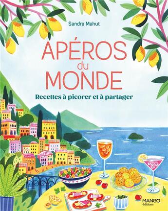 Couverture du livre « Apéros du monde : recettes à picorer et à partager » de Sandra Mahut aux éditions Mango