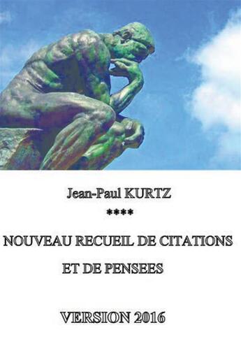 Couverture du livre « Nouveau recueil de citations et de pensées (édition 2016) » de Jean-Paul Kurtz aux éditions Books On Demand