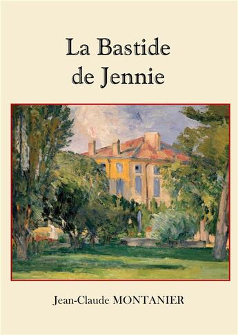 Couverture du livre « La Bastide de Jennie » de Jean-Claude Montanier aux éditions Books On Demand