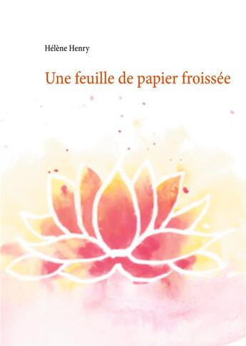 Couverture du livre « Une feuille de papier froissée » de Helene Henry aux éditions Books On Demand