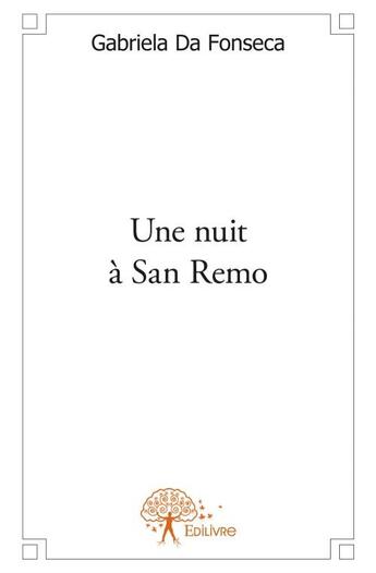 Couverture du livre « Une nuit à San Remo » de Gabriela Da Fonseca aux éditions Edilivre