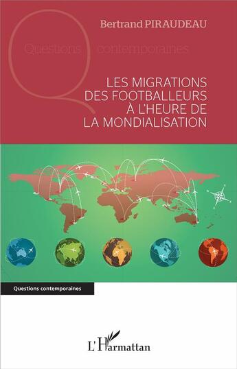 Couverture du livre « Les migrations des footballeurs à l'heure de la mondialisation » de Bertrand Piraudeau aux éditions L'harmattan