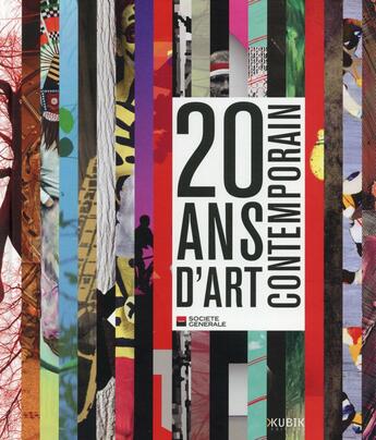 Couverture du livre « 20 ans d'art contemporain » de Marguerite Pilven aux éditions Kubik