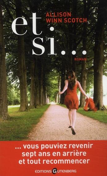 Couverture du livre « Et si... vous pouviez revenir sept ans en arrière et tout recommencer » de Allison Winn Scotch aux éditions Gutenberg