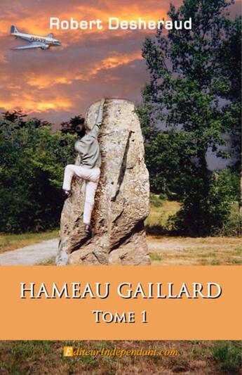 Couverture du livre « Hameau Gaillard, t.1 » de Robert Desheraud aux éditions Edilivre