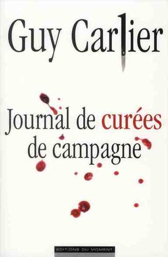 Couverture du livre « Journal de curées de campagne » de Guy Carlier aux éditions Editions Du Moment