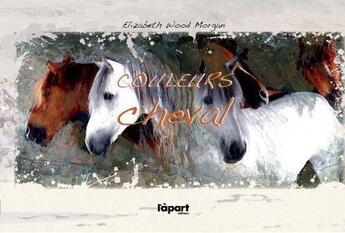 Couverture du livre « Couleurs cheval » de Elizabeth Morgan aux éditions L'a Part Buissonniere