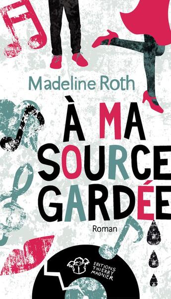 Couverture du livre « À ma source gardée » de Madeline Roth aux éditions Thierry Magnier