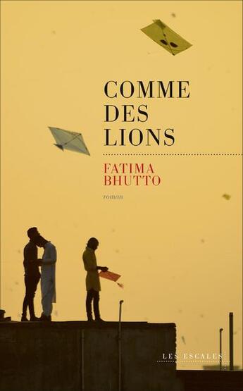 Couverture du livre « Comme des lions » de Fatima Bhutto aux éditions Les Escales