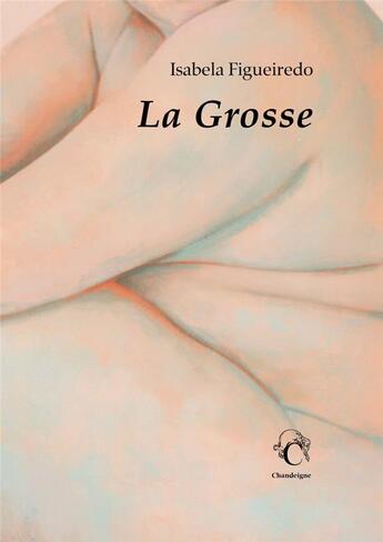 Couverture du livre « La grosse » de Isabela Figueiredo aux éditions Editions Chandeigne&lima