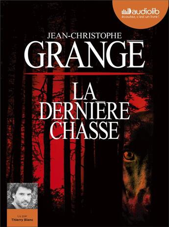 Couverture du livre « La derniere chasse - livre audio 1 cd mp3 » de Grange J-C. aux éditions Audiolib