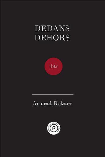 Couverture du livre « Dedans dehors » de Arnaud Rykner aux éditions Publie.net