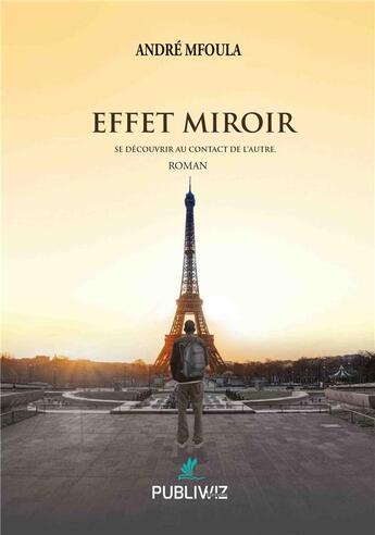 Couverture du livre « Effet miroir » de Andre Mfoula aux éditions Publiwiz