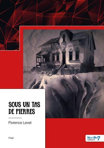 Couverture du livre « Sous un tas de pierres » de Florence Levet aux éditions Nombre 7