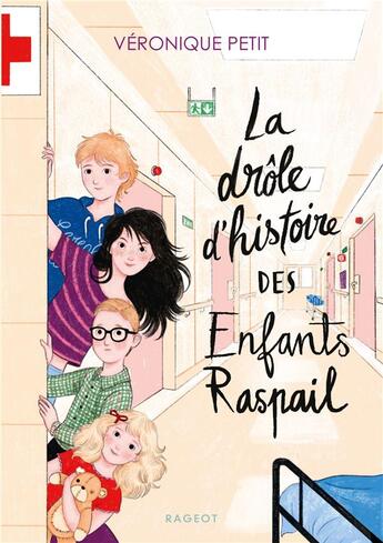 Couverture du livre « La drôle d'histoire des enfants Raspail » de Veronique Petit aux éditions Rageot