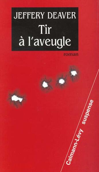 Couverture du livre « Tir à l'aveugle » de Deaver-J aux éditions Calmann-levy