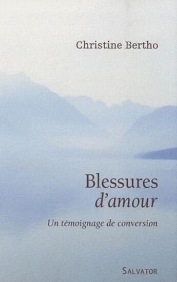 Couverture du livre « Mes blessures d'amour » de Christine Bertho aux éditions Salvator