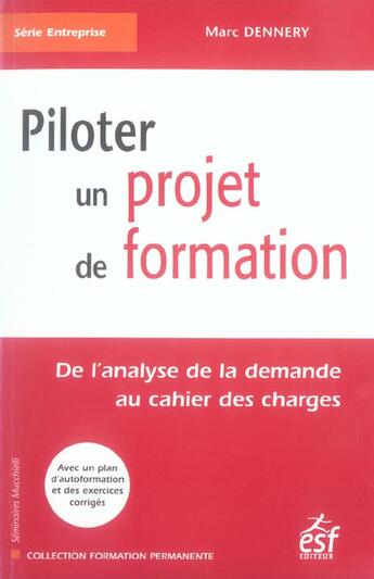 Couverture du livre « Piloter un projet de formation » de Dennery M aux éditions Esf