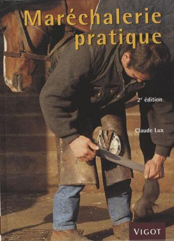 Couverture du livre « Maréchalerie pratique (2e édition) » de Claude Lux aux éditions Vigot