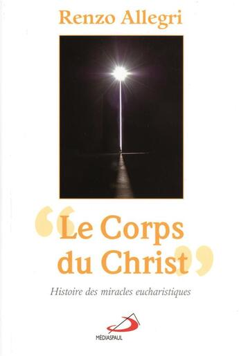 Couverture du livre « Corps du christ (le) » de Renzo Allegri aux éditions Mediaspaul