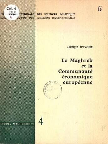 Couverture du livre « Le Maghreb et la Communauté économique européenne » de Jacques D' Yvoire aux éditions Presses De Sciences Po