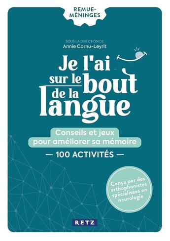 Couverture du livre « Je l'ai sur le bout de la langue » de Annie Cornu-Leyrit et Caroline Ruiz-Reix aux éditions Retz