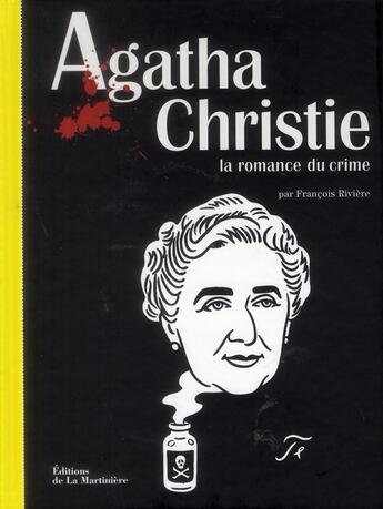 Couverture du livre « Agatha Christie ; la romance du crime » de Francois Riviere aux éditions La Martiniere