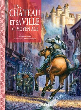 Couverture du livre « Un château-fort et sa ville au Moyen âge » de Brigitte Coppin aux éditions Ouest France