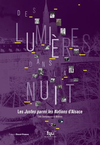 Couverture du livre « Des lumières dans la nuit : les Justes parmi les Nations d'Alsace » de Edith Desrousseaux De Medrano aux éditions Ouest France