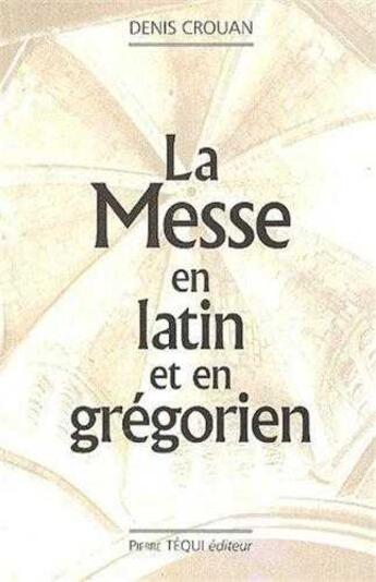 Couverture du livre « La Messe en latin et en grégorien » de  aux éditions Tequi