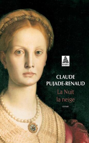 Couverture du livre « La nuit la neige » de Claude Pujade-Renaud aux éditions Actes Sud