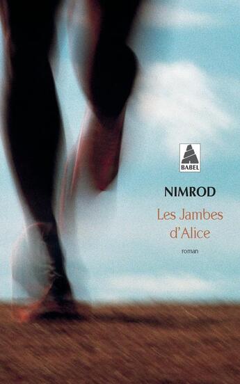 Couverture du livre « Les jambes d'Alice » de Nimrod aux éditions Actes Sud