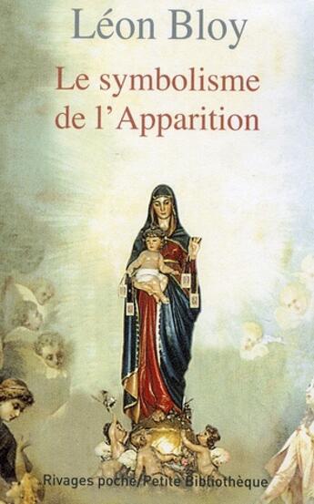 Couverture du livre « Le symbolisme de l'apparition ou celle qui pleure » de Leon Bloy aux éditions Rivages