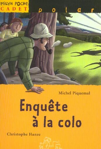 Couverture du livre « Enquete A La Colo » de Michel Piquemal et Christophe Hanze aux éditions Milan