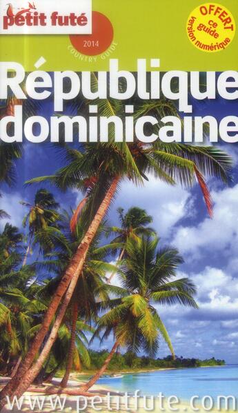 Couverture du livre « GUIDE PETIT FUTE ; COUNTRY GUIDE ; République dominicaine (édition 2014) » de  aux éditions Le Petit Fute