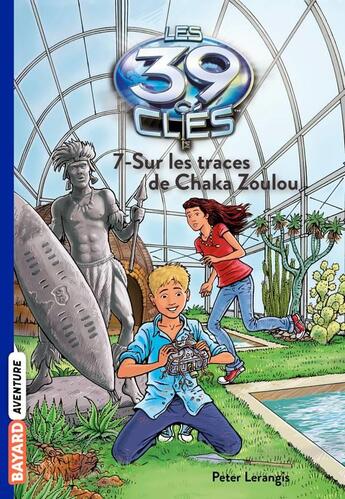 Couverture du livre « Les 39 clés t.7 ; sur la piste de Chaka Zoulou » de Philippe Masson et Peter Lerangis aux éditions Bayard Jeunesse