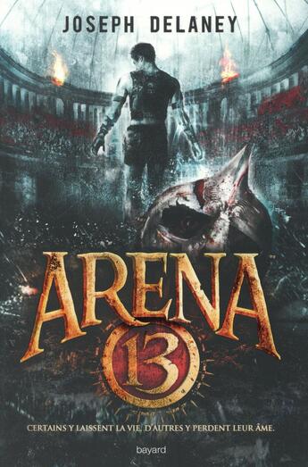 Couverture du livre « Arena 13 t.1 » de Joseph Delaney aux éditions Bayard Jeunesse