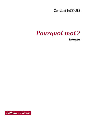 Couverture du livre « Pourquoi moi ? » de Jacques Constant aux éditions Societe Des Ecrivains