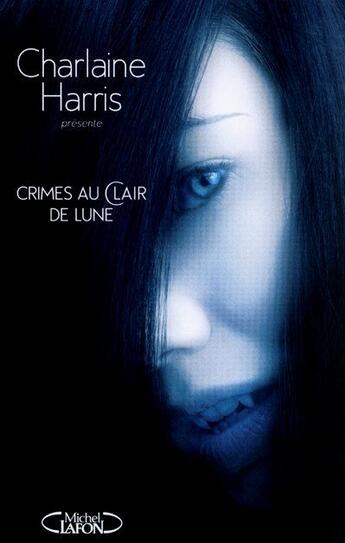 Couverture du livre « Crimes au clair de lune » de Charlaine Harris aux éditions Michel Lafon